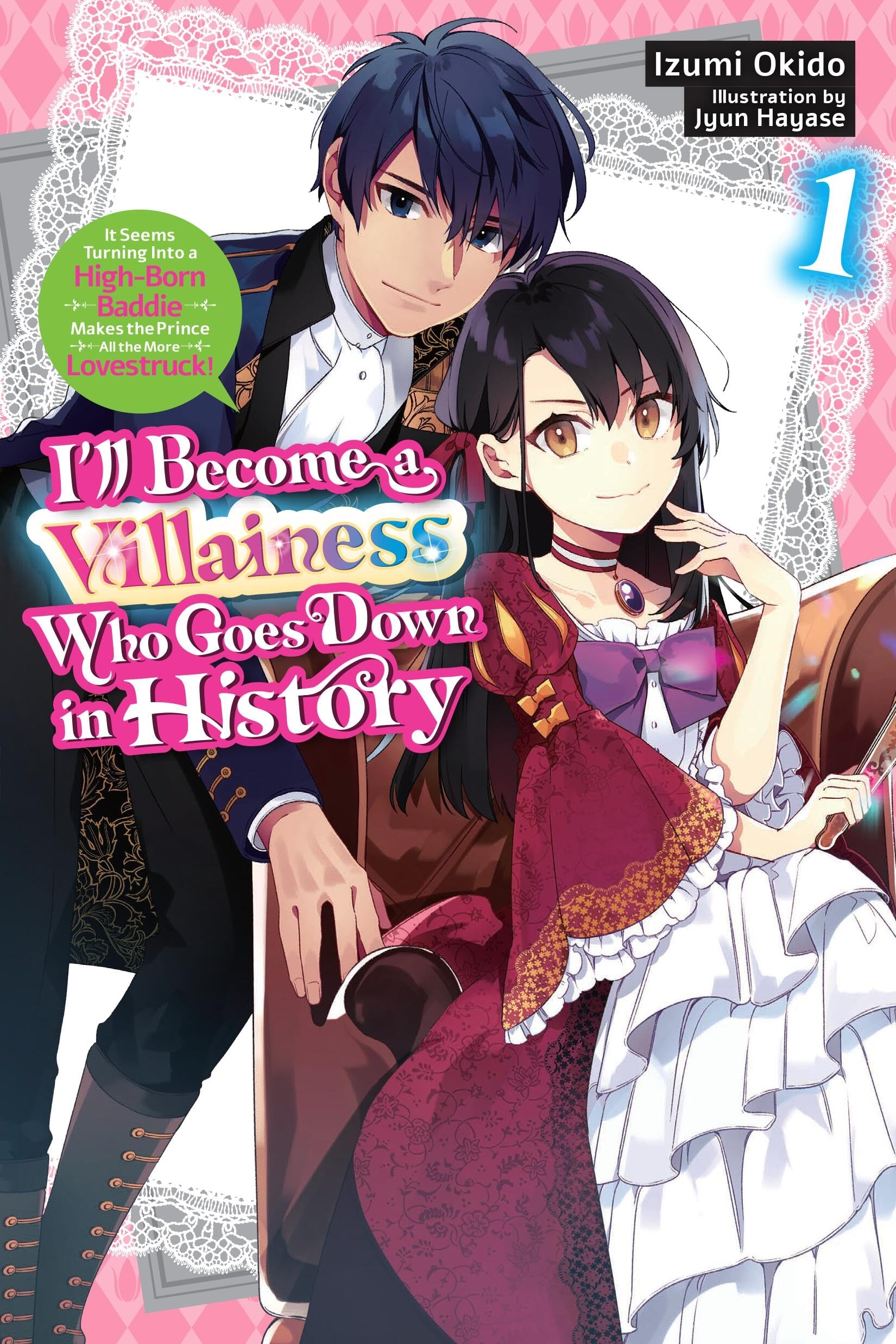 I’ll Become a Villainess Who Goes Down in History, Vol. 1 (novel): Volume 1