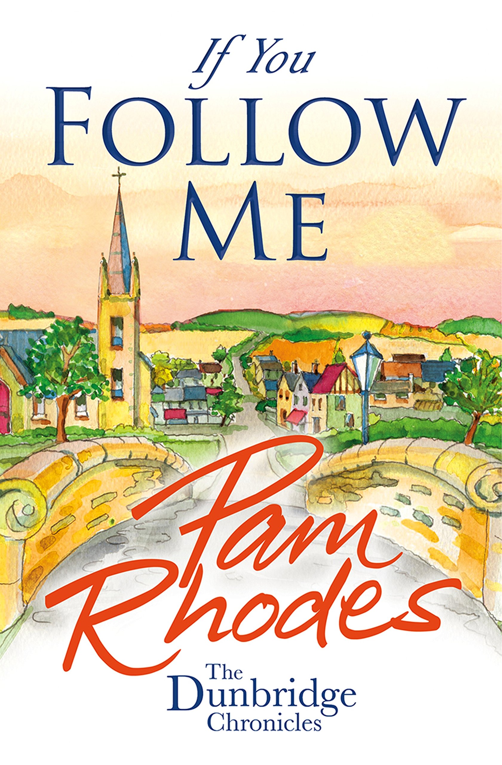 If You Follow Me (The Dunbridge Chronicles). Rhodes 9781782640790 New**