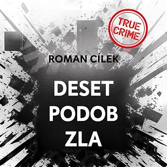 Deset podob zla Audiobook by Roman Cílek episode artwork