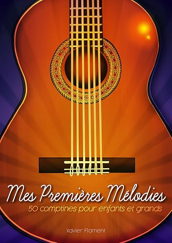 Mes Premières Mélodies [50 comptines pour enfants et grands]