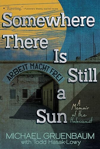 Somewhere There Is Still a Sun: A Memoir of the Holocaust