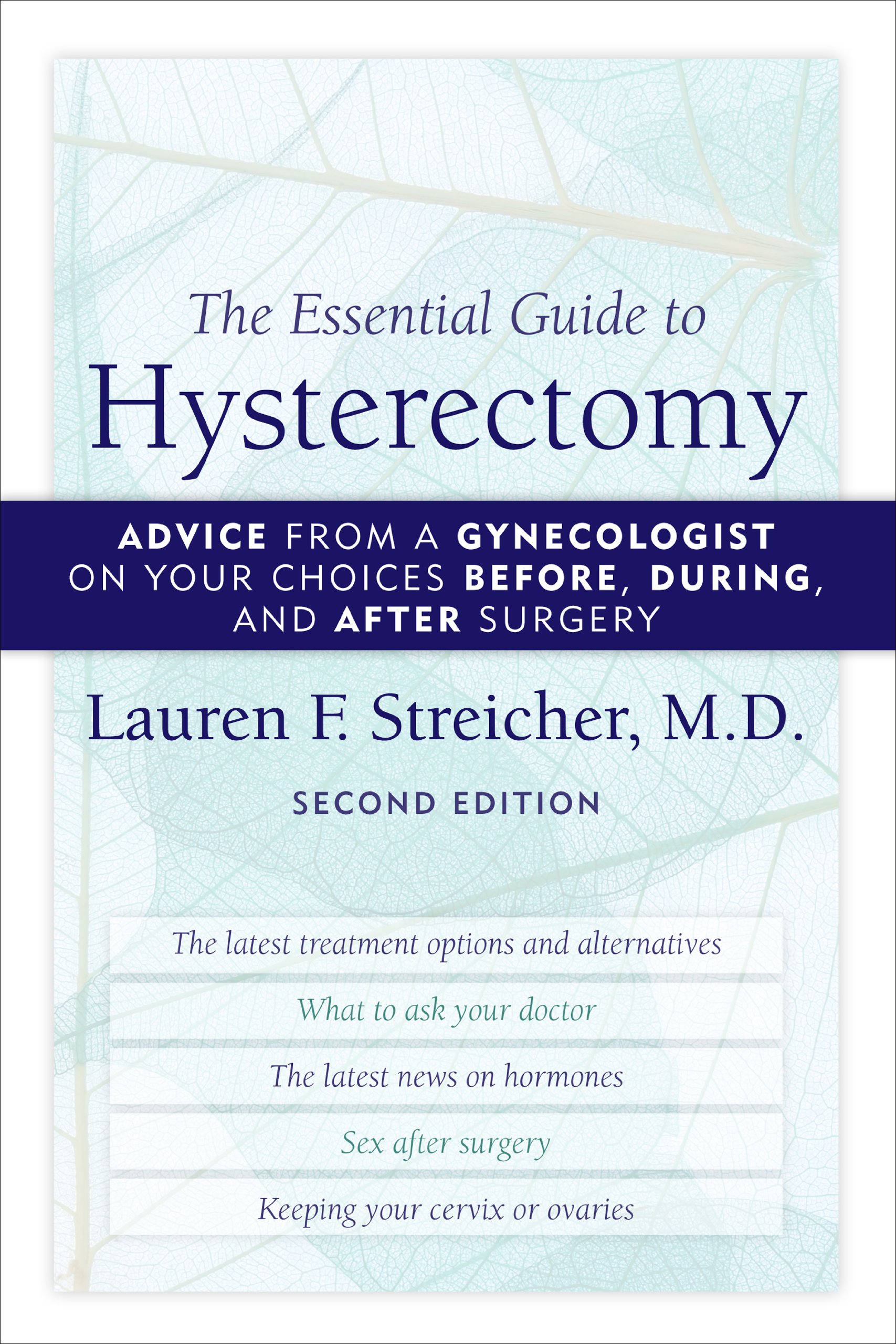 The Essential Guide to Hysterectomy: Advice from a Gynecologist on Your Choices Before, During, and After Surgery