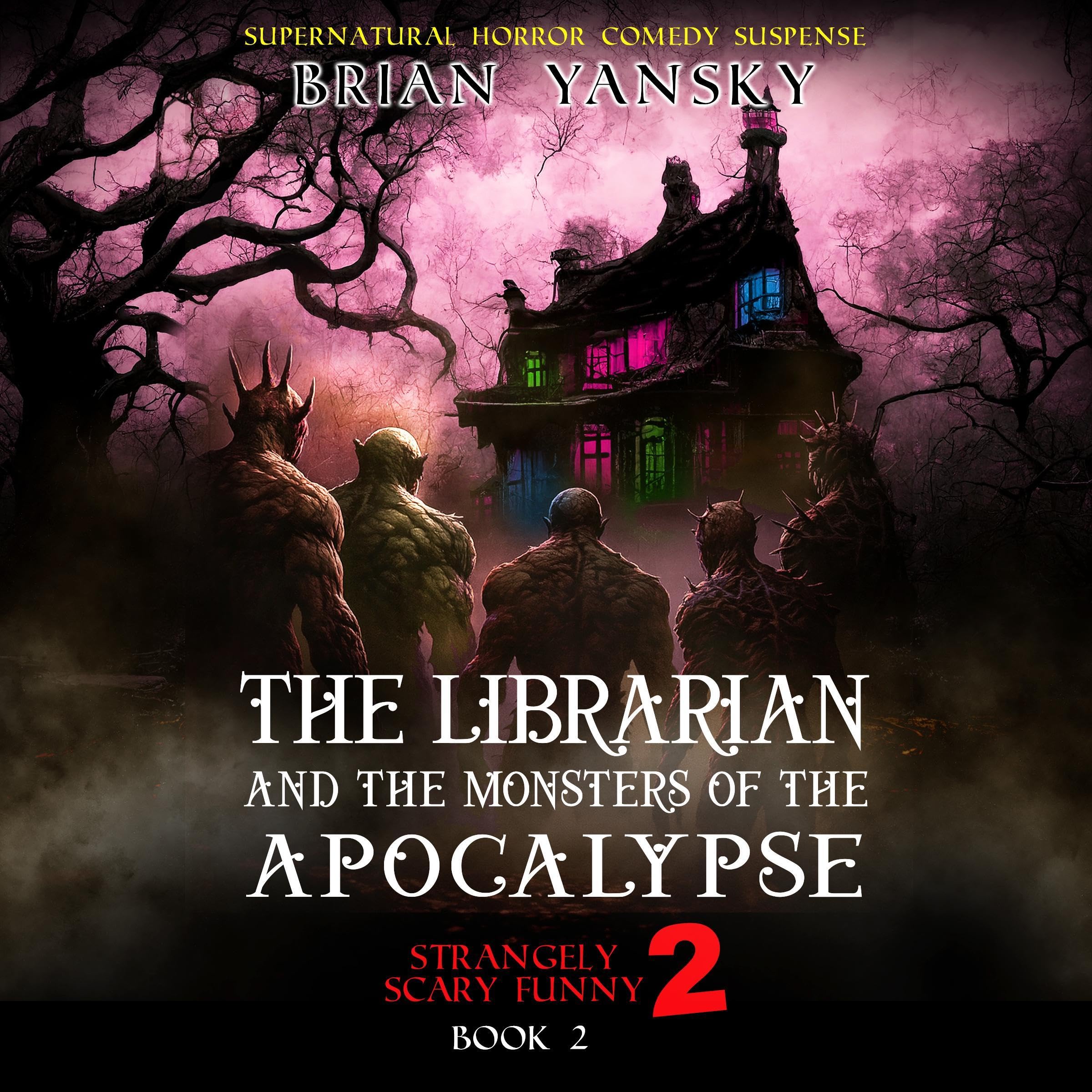 Cover art for The Librarian and The Monsters of the Apocalypse: Supernatural Horror Comedy Fantasy