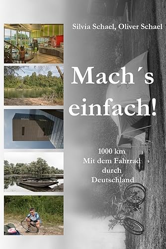 Mach´s einfach! ... 1000 km. Mit dem Fahrrad durch Deutschland (German Edition)