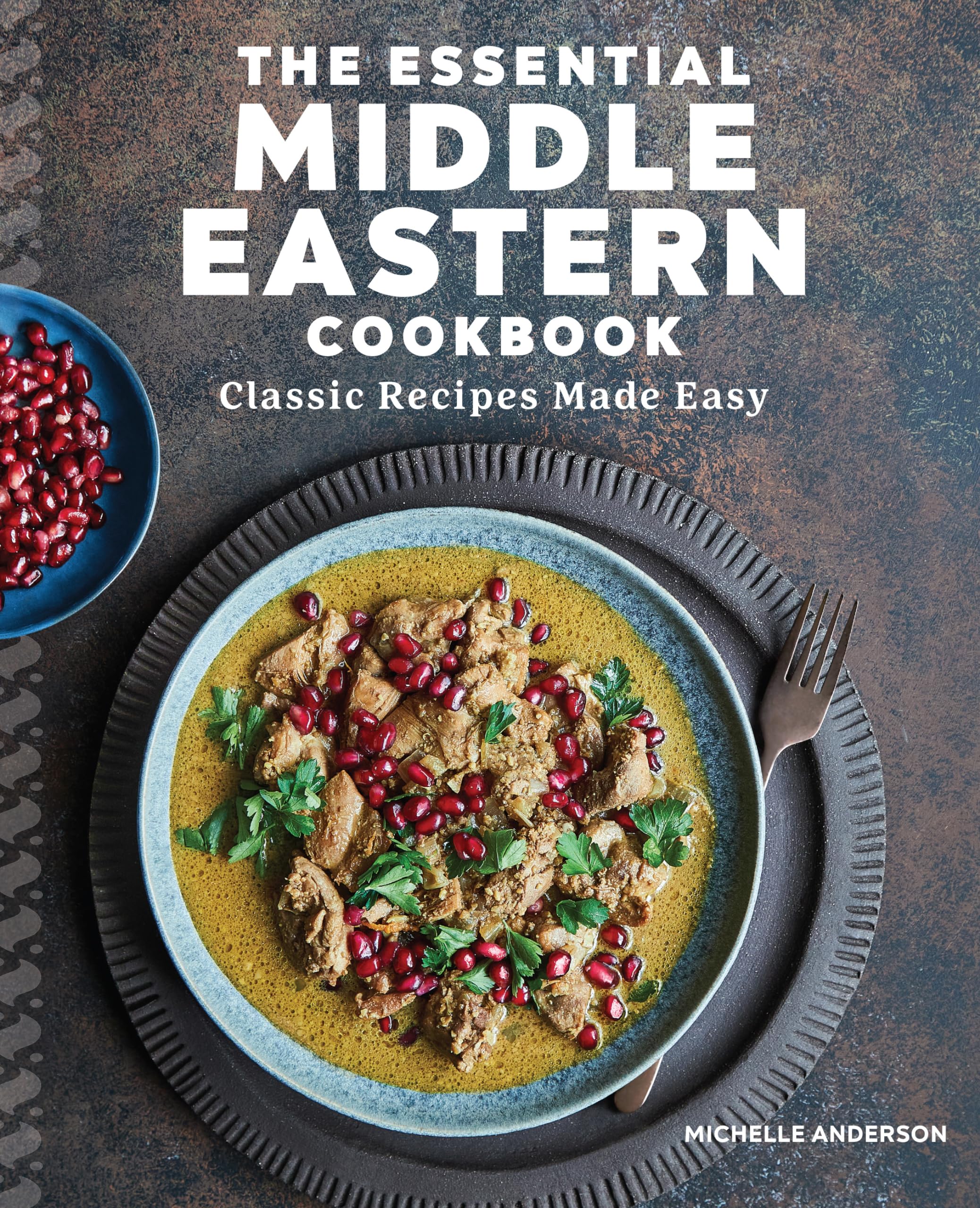 The Essential Middle Eastern Cookbook: Classic Recipes Made Easy Paperback – May 19, 2020