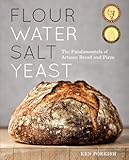 Flour Water Salt Yeast&colon; The Fundamentals of Artisan Bread and Pizza &lbrack;A Cookbook&rsqb;