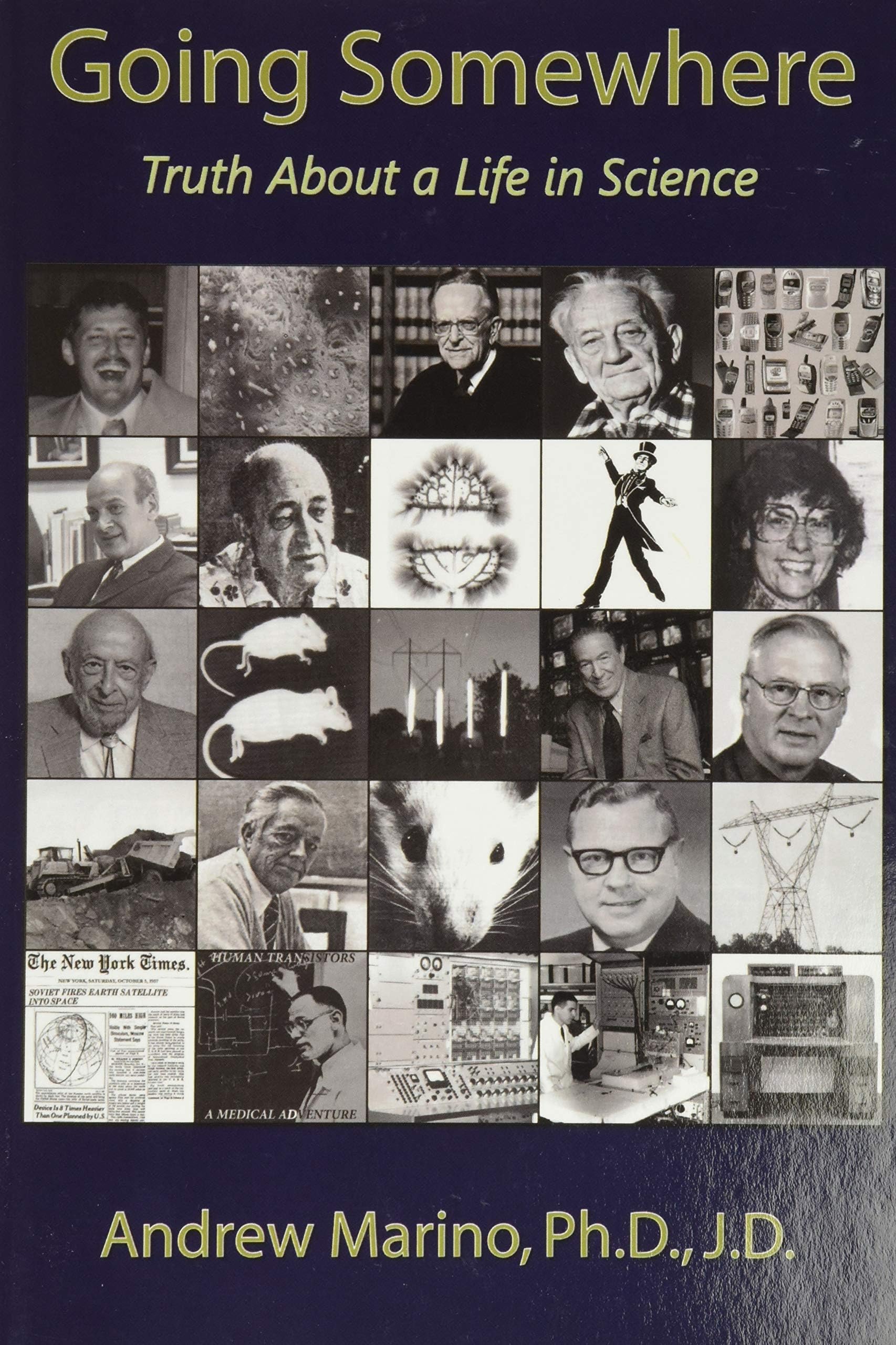 Going Somewhere: Truth about a Life in Science Paperback – January 6, 2011