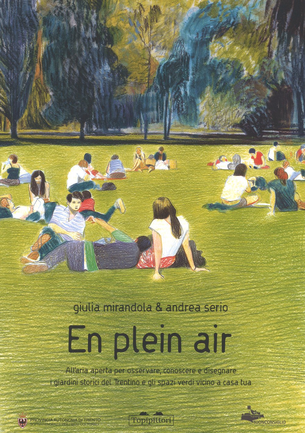 En pleain air. All'aria aperta per osservare, conoscere e disegnare i giardini storici del Trentino e gli spazi verdi vicini a casa tua
