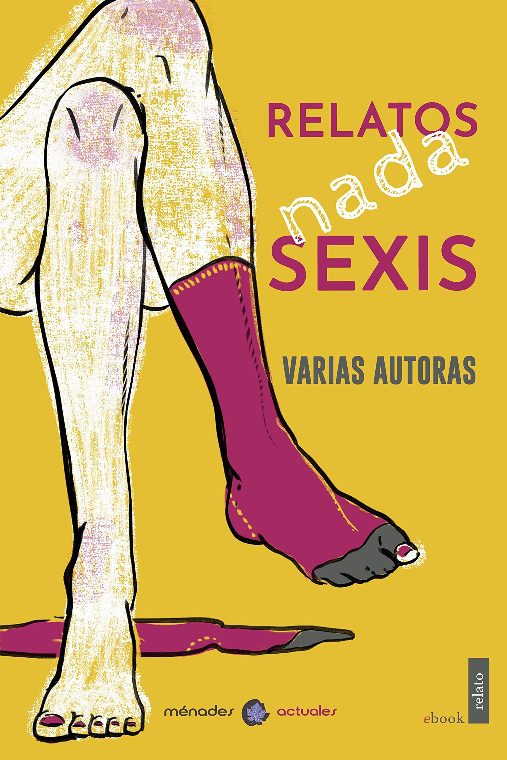 Relatos nada sexis (Spanish Edition)