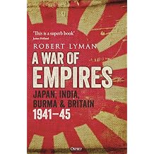 A War of Empires Japan, India, Burma & Britain 194145