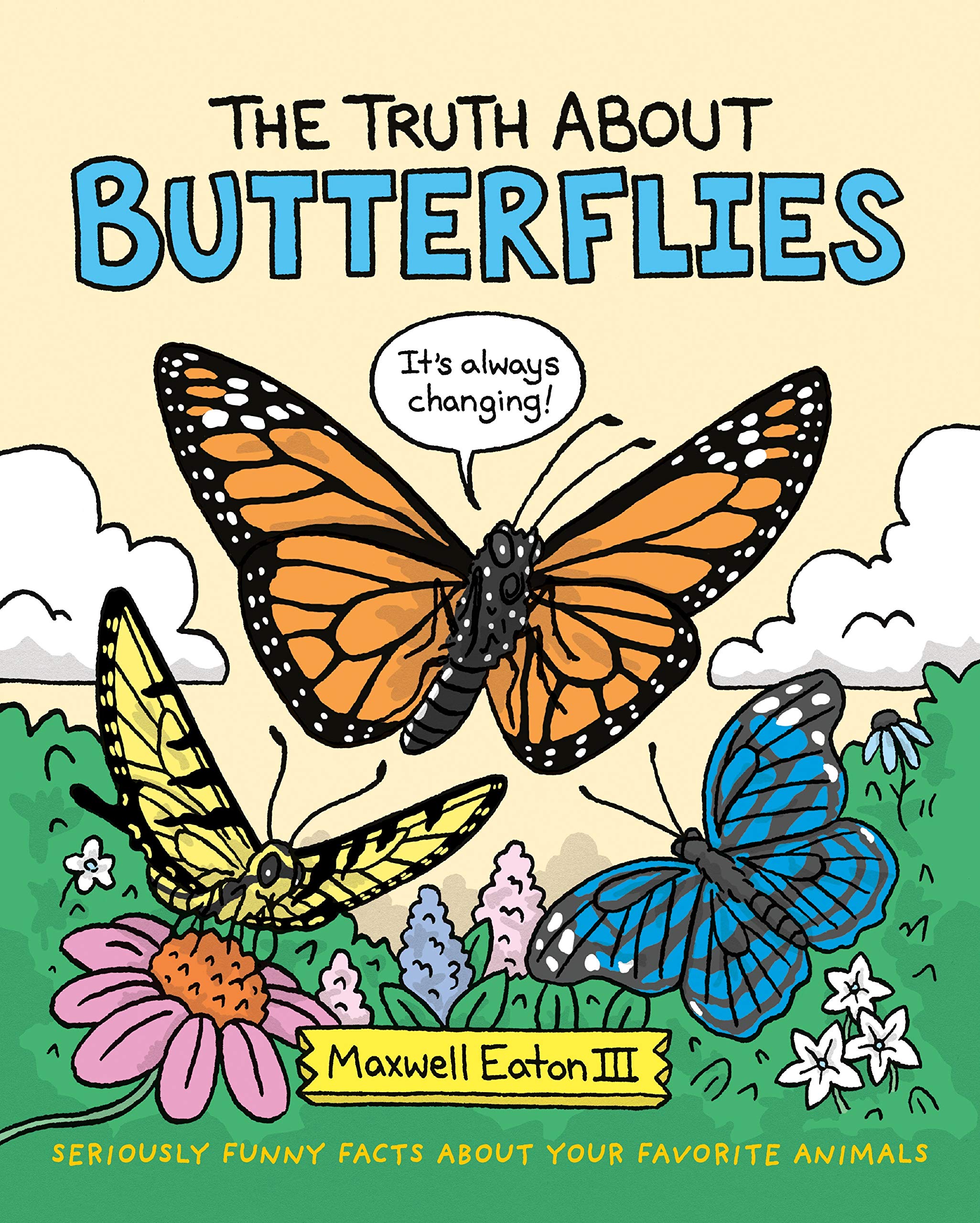 The Truth About Butterflies (The Truth About Your Favorite Animals, 1)