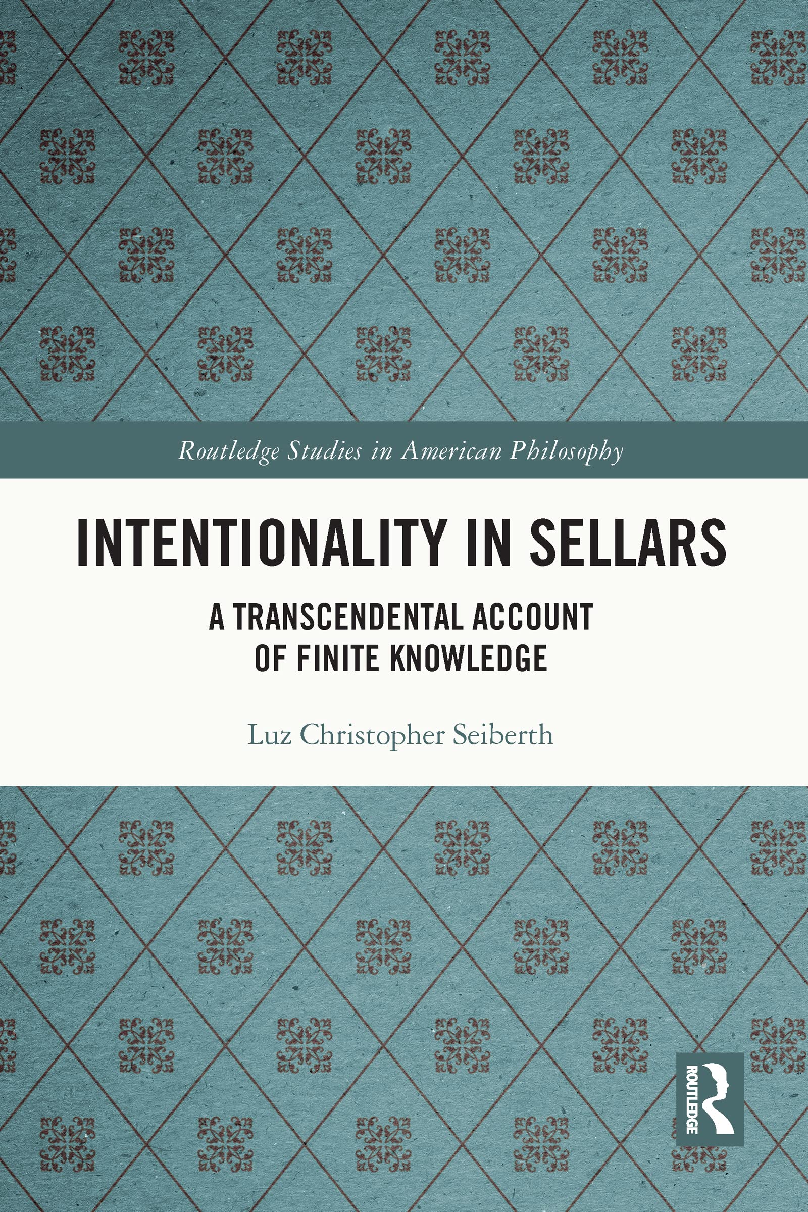 Buy Intentionality in Sellars: A Transcendental Account of Finite Knowledge (Routledge Studies in American Philosophy) — BookShops.in