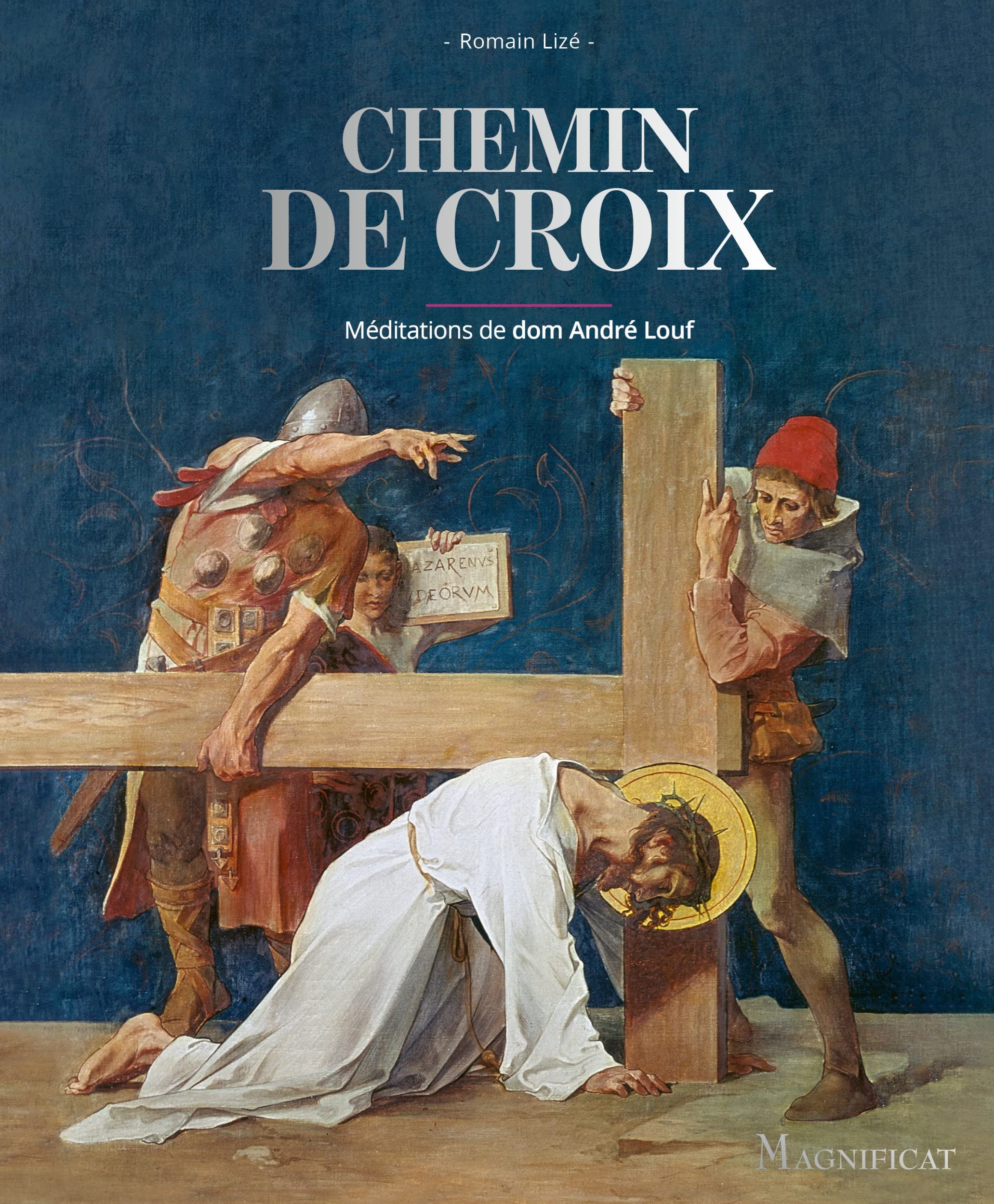 Chemin de Croix: Méditations de dom André Louf