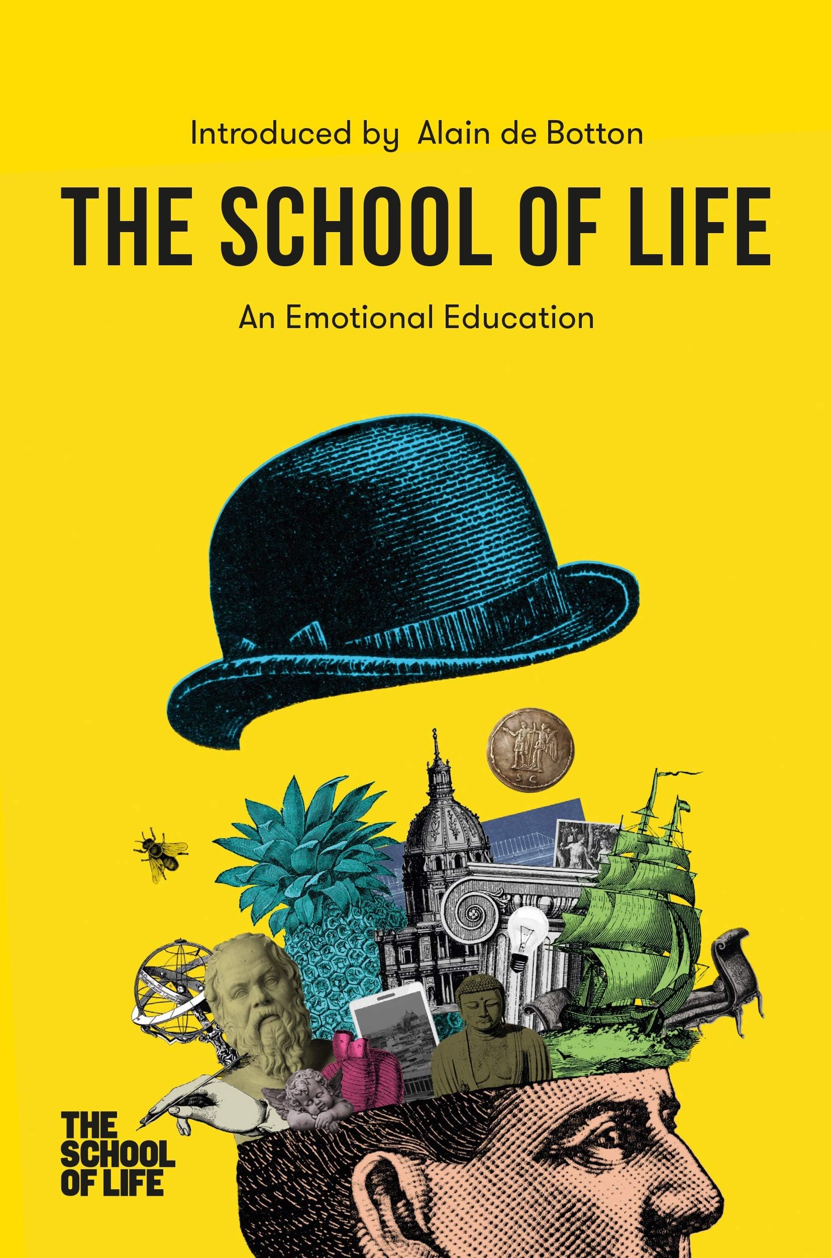 The School of Life: An Emotional Education: An Emotional Education Hardcover – September 24, 2019