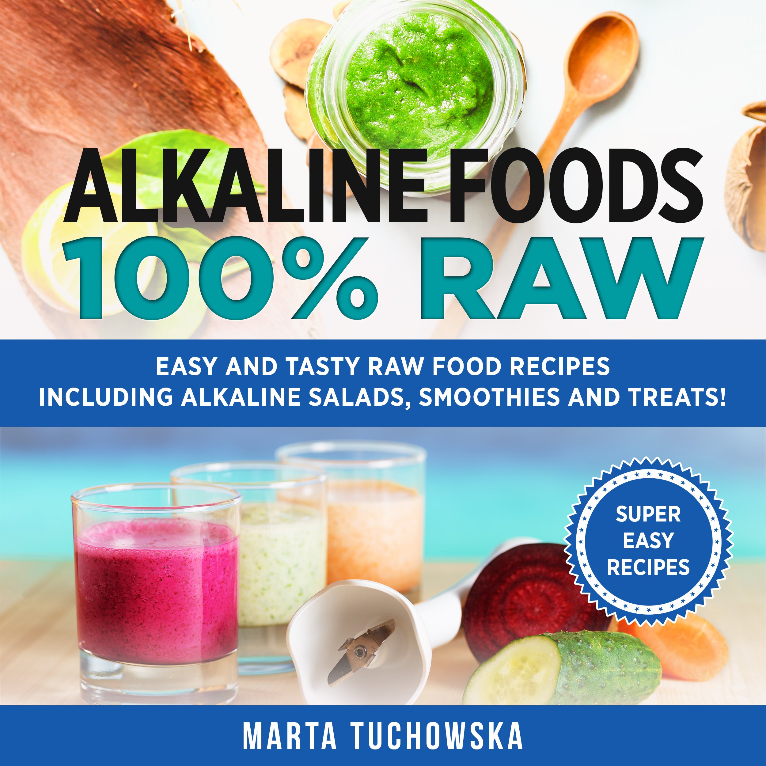 Alkaline Foods: 100% Raw!