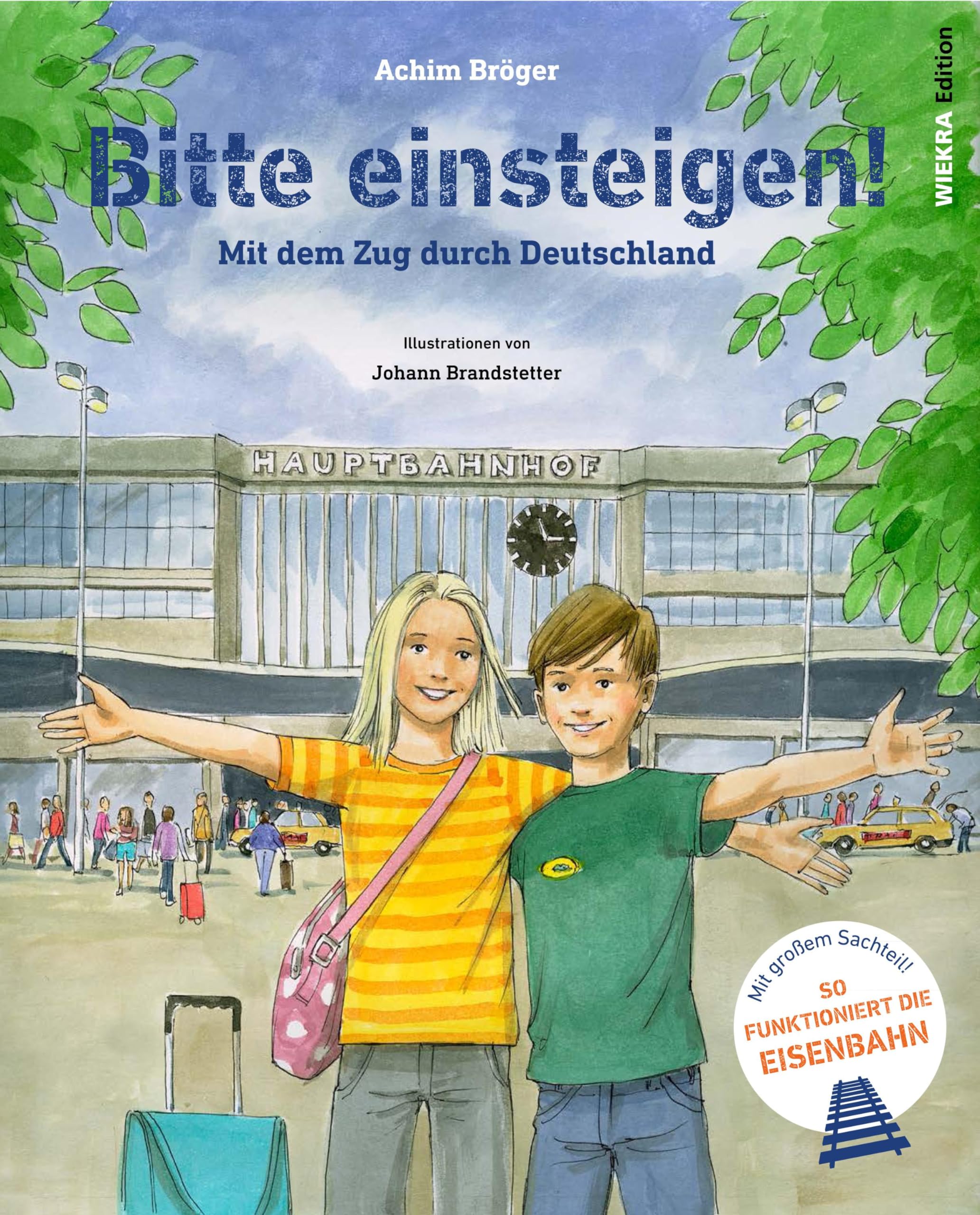 Bitte einsteigen!: Mit dem Zug durch Deutschland