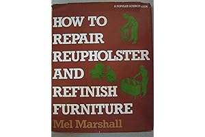 How to Repair, Redecorate and Refinish Furniture