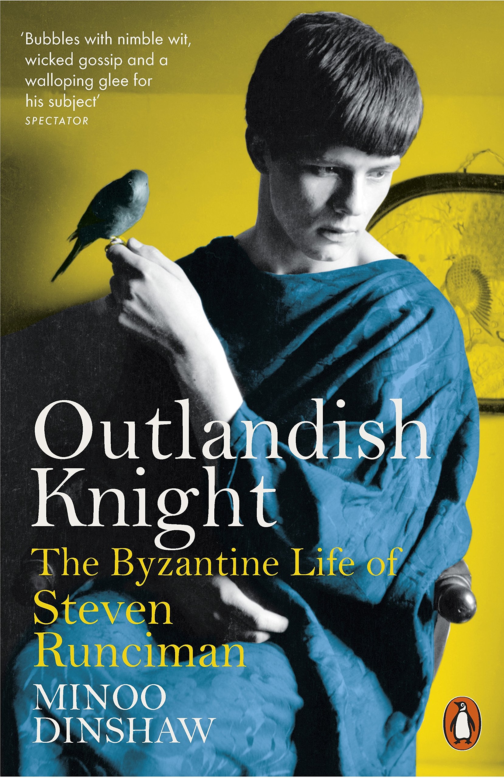 Outlandish Knight : The Byzantine Life of Steven Runciman