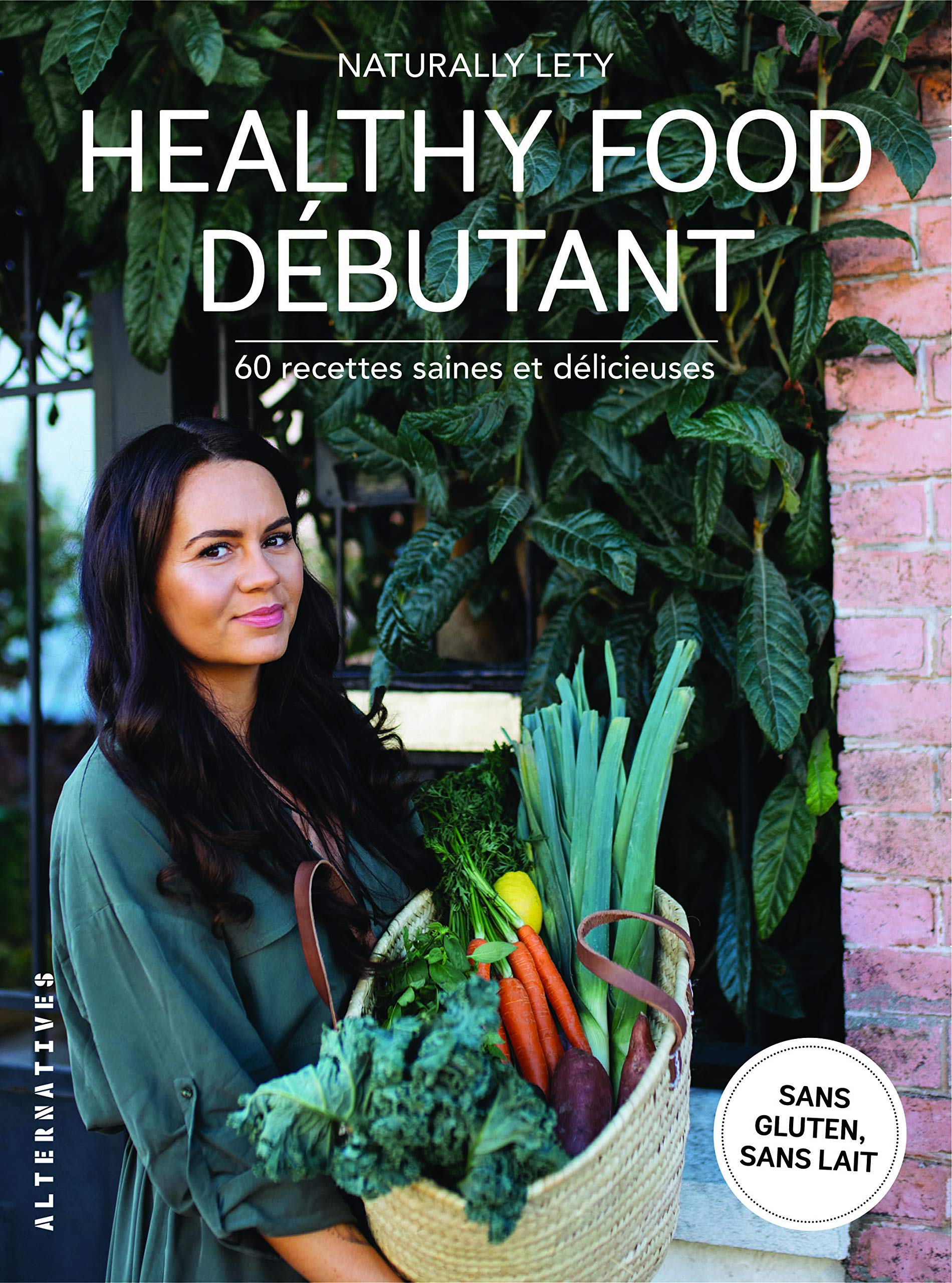 Healthy food débutant: 60 recettes saines et délicieuses