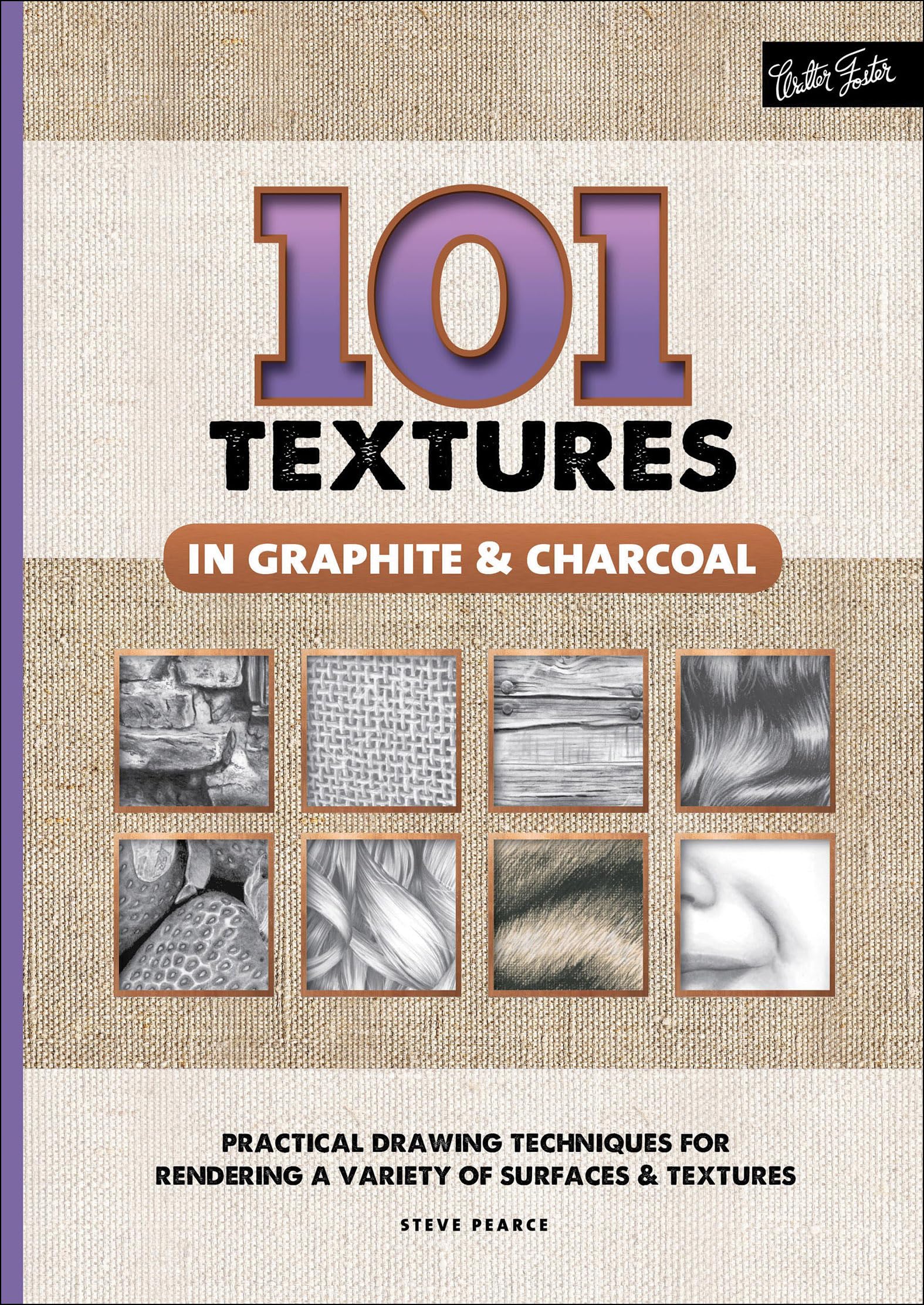 101 Textures in Graphite & Charcoal: Practical Drawing Techniques for Rendering a Variety of Surfaces & Textures