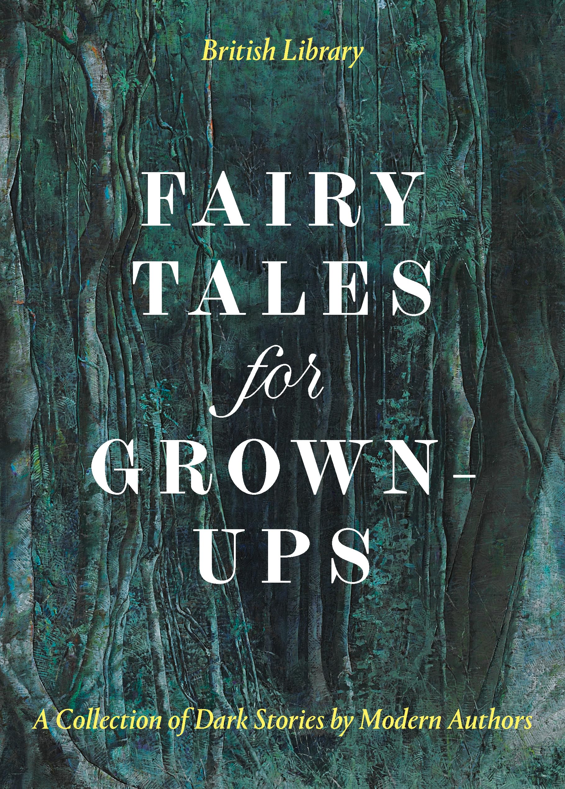 Fairy Tales for Grown-ups: A Collection of Dark Stories by Modern Authors