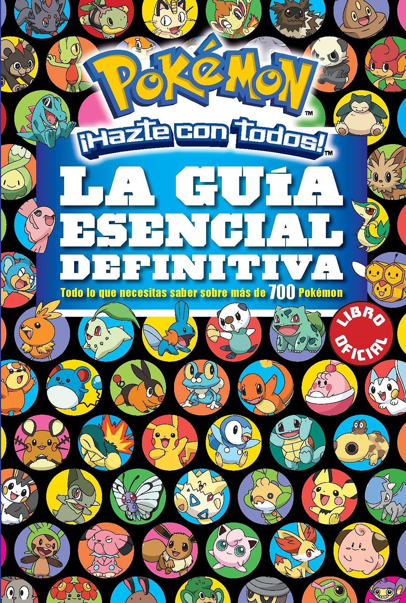 La guía esencial definitiva / Pokemon Deluxe Essential Handbook: Todo lo que necesitas saber sobre mas de 700 pokemon (Spanish Edition)