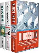 Blockchain: 3 Books - The Complete Edition On Bitcoin, Blockchain, Cryptocurrency And How It All Works Together In Bitcoin Mining, Investing And Other ... (Discover Blockchain Series Book 2)