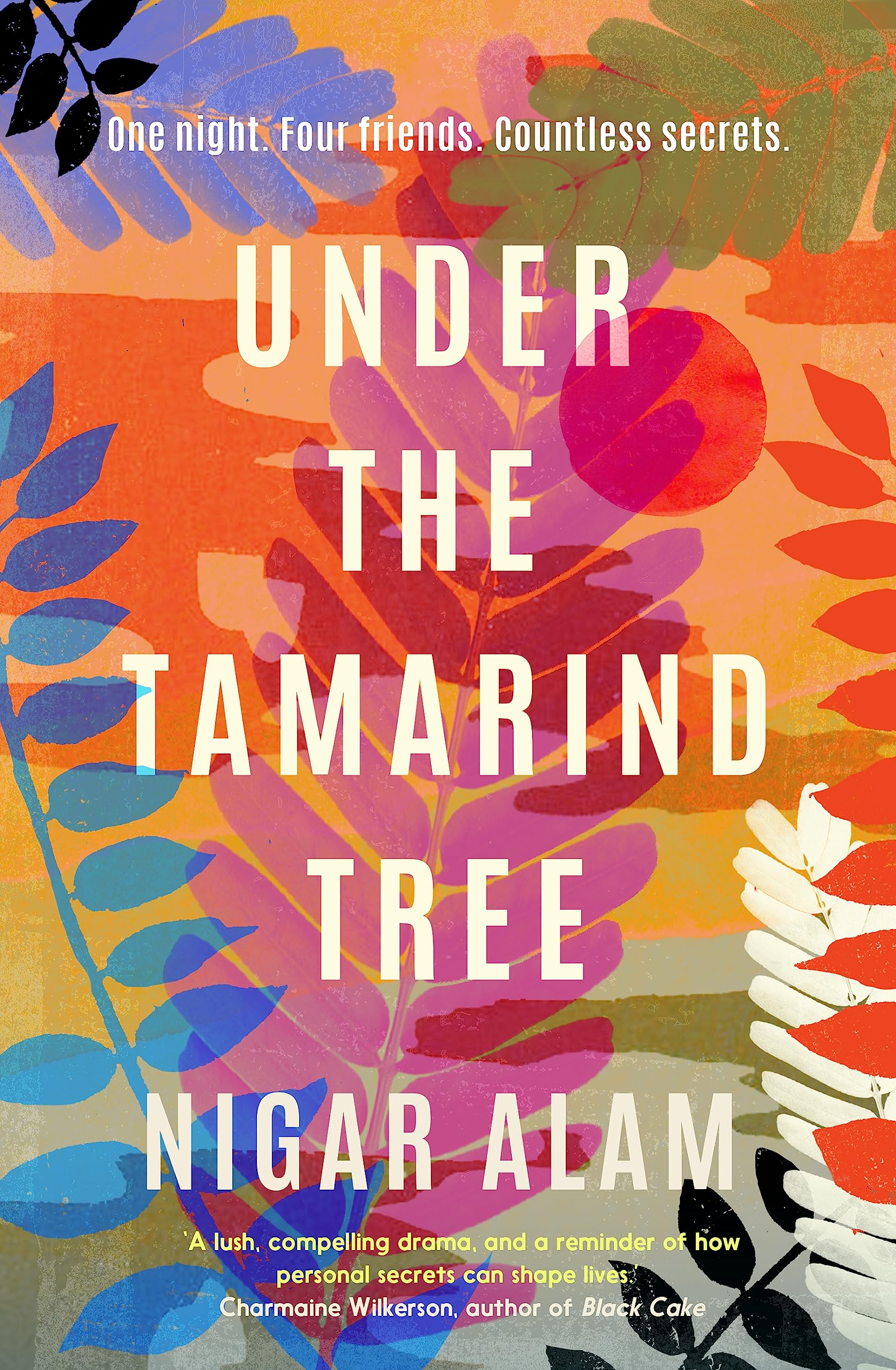 Bedford Square Publishers Under The Tamarind Tree: A Beautiful Novel Of Friendship, Hidden Secrets, And Loss