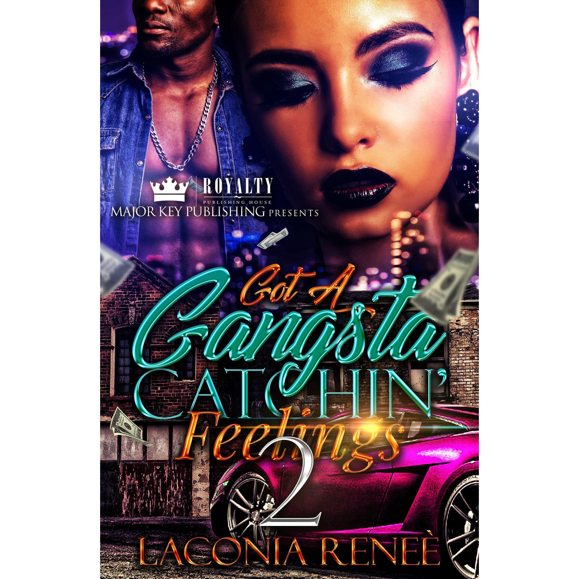 Got A Gangsta Catchin' Feelings 2