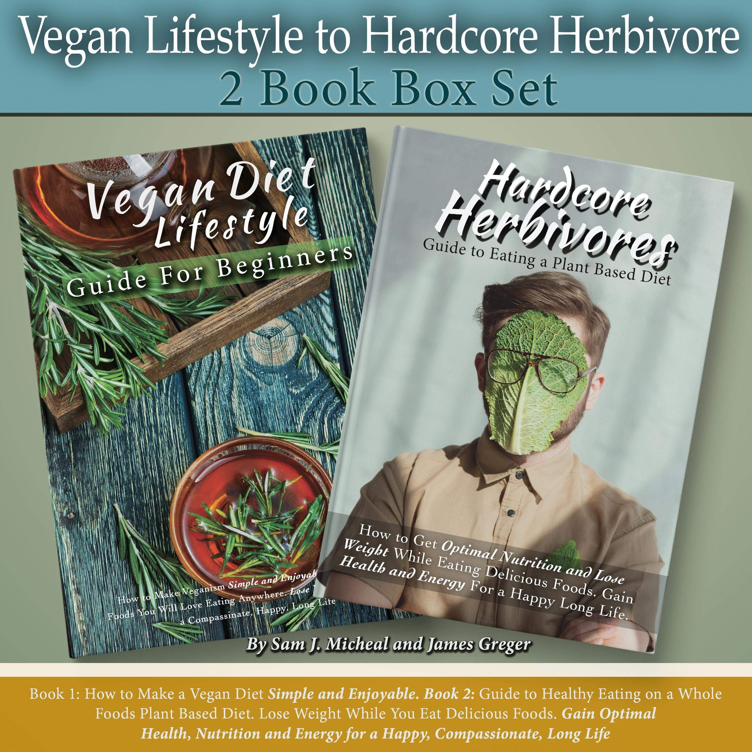 Vegan Lifestyle to Hardcore Herbivore 2 Book Box Set