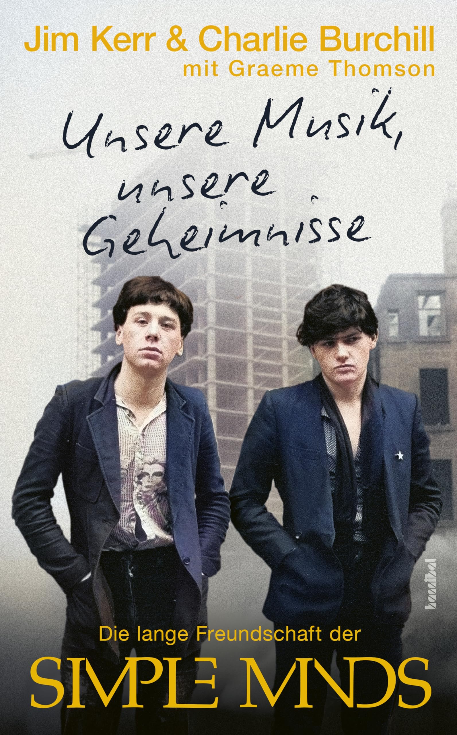 Unsere Musik, unsere Geheimnisse: Die lange Freundschaft der Simple Minds