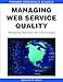 Managing Web Service Quality: Measuring Outcomes and Effectiveness