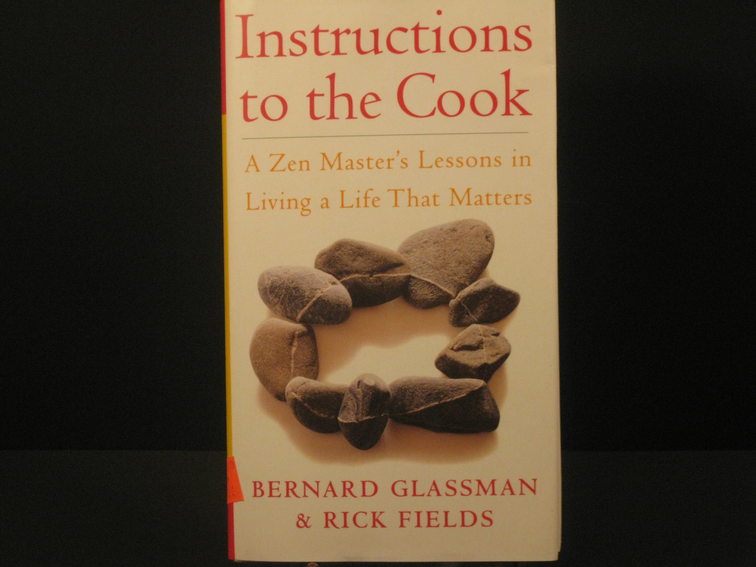 Instructions to the Cook ~ A Zen Master's Lessons in Living a Life that Matters