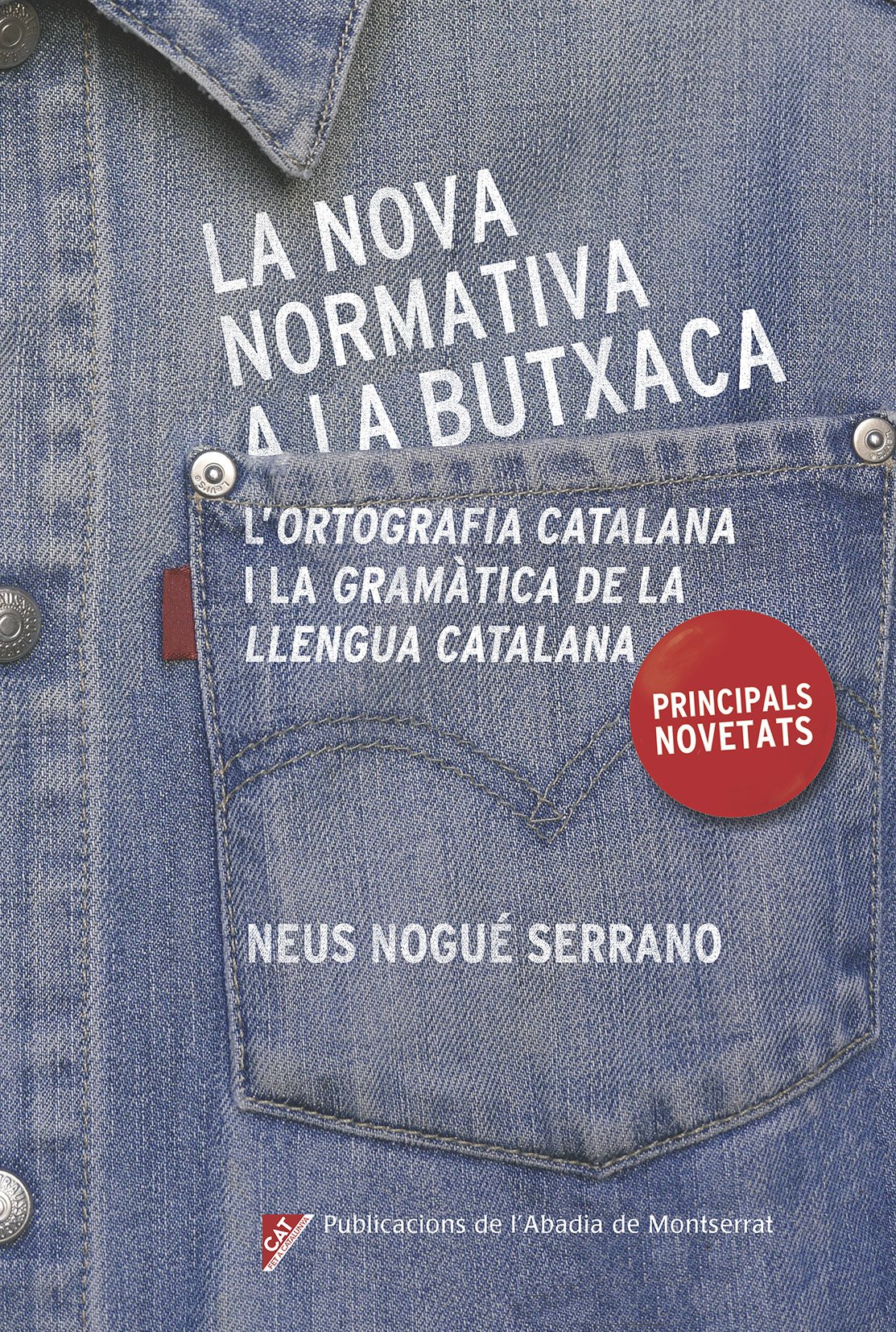 La nova normativa a la butxaca: Principals novetats de 'L'Ortografia catalana' i la 'Gramàtica de la llengua catalana': 355 (Vària)