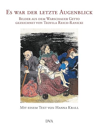 Es war der letzte Augenblick: Leben im Warschauer Getto