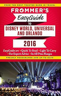 Frommer's EasyGuide to Disney World, Universal and Orlando 2016 (Easy Guides)