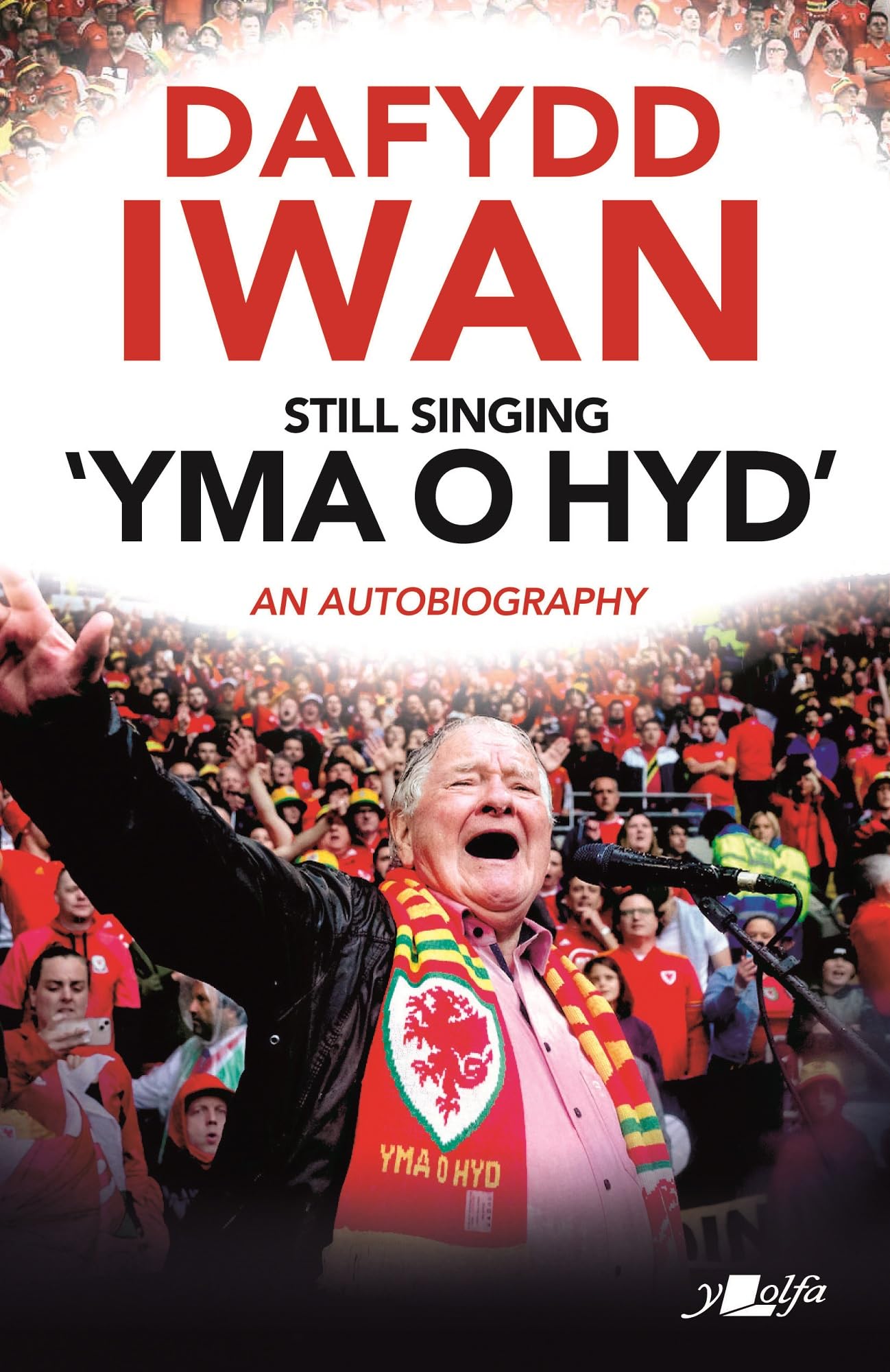Still Singing 'Yma o Hyd': An autobiography,Iwan, Dafydd Dafydd