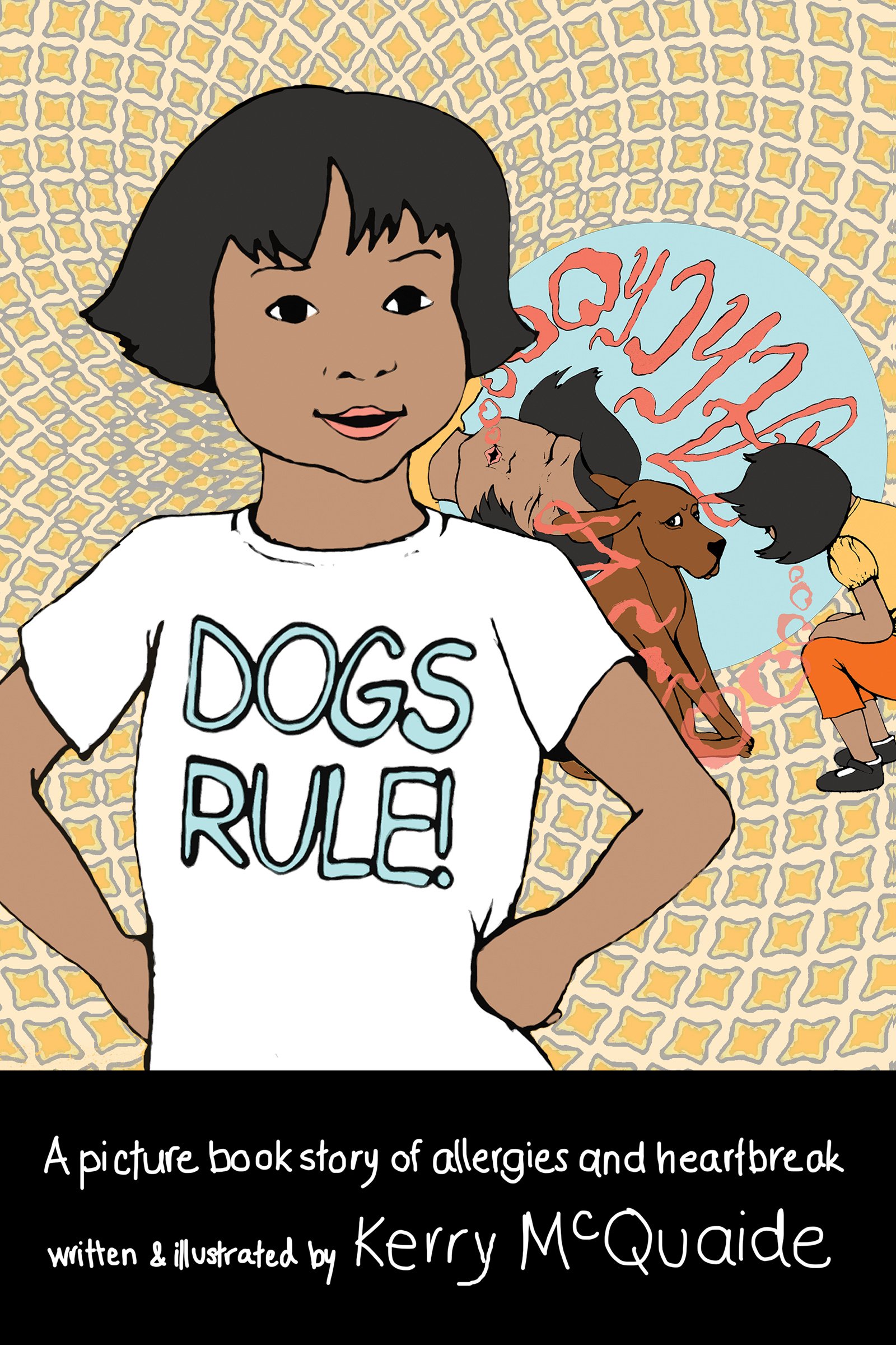 Dogs Rule!: A picture book story of allergies and heartbreak (Pet Troubles 1)