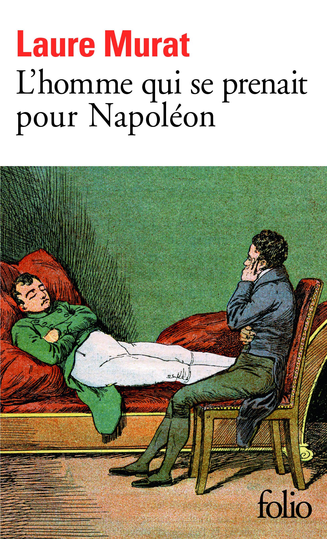 L'homme qui se prenait pour Napoleon: Pour une histoire politique de la folie