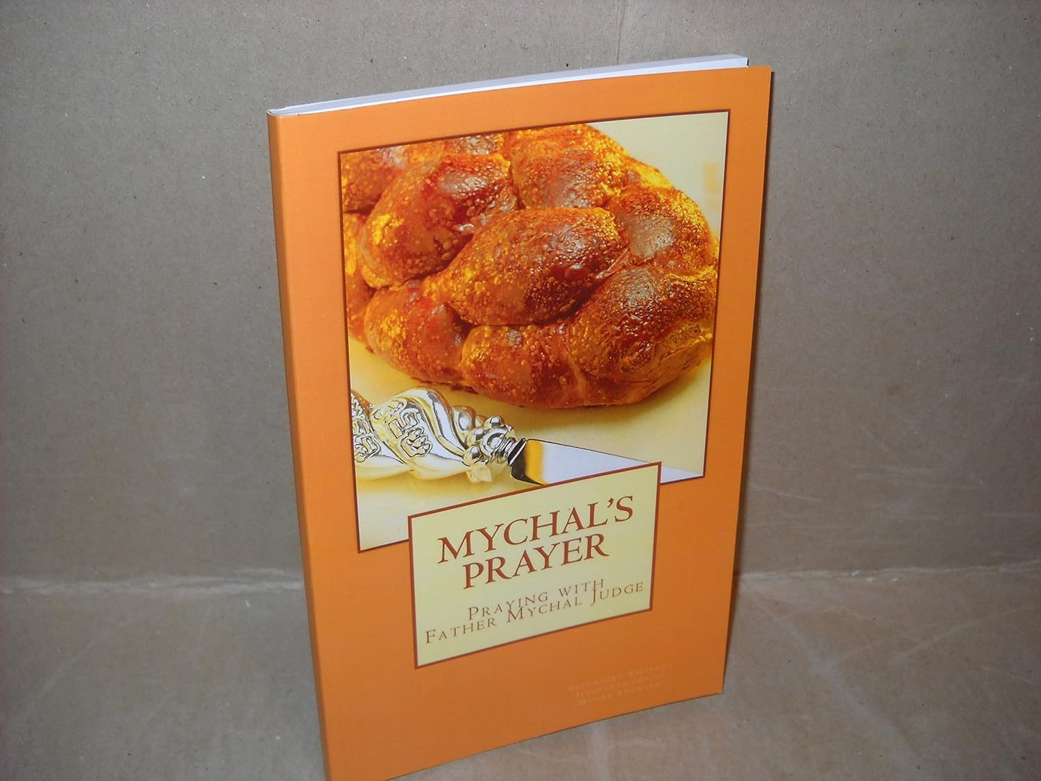 Mychal's Prayer: Praying with Father Mychal Judge: Sapienza, Salvatore ...