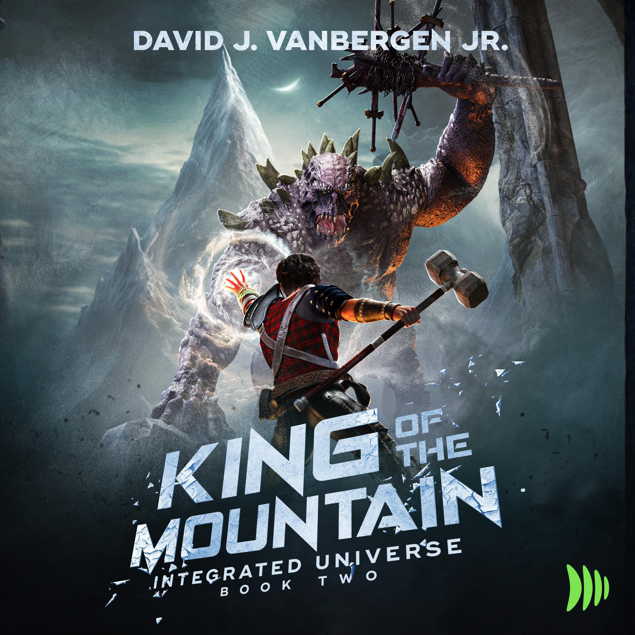 King of the Mountain: A LitRPG Adventure (Integrated Universe Book 2)