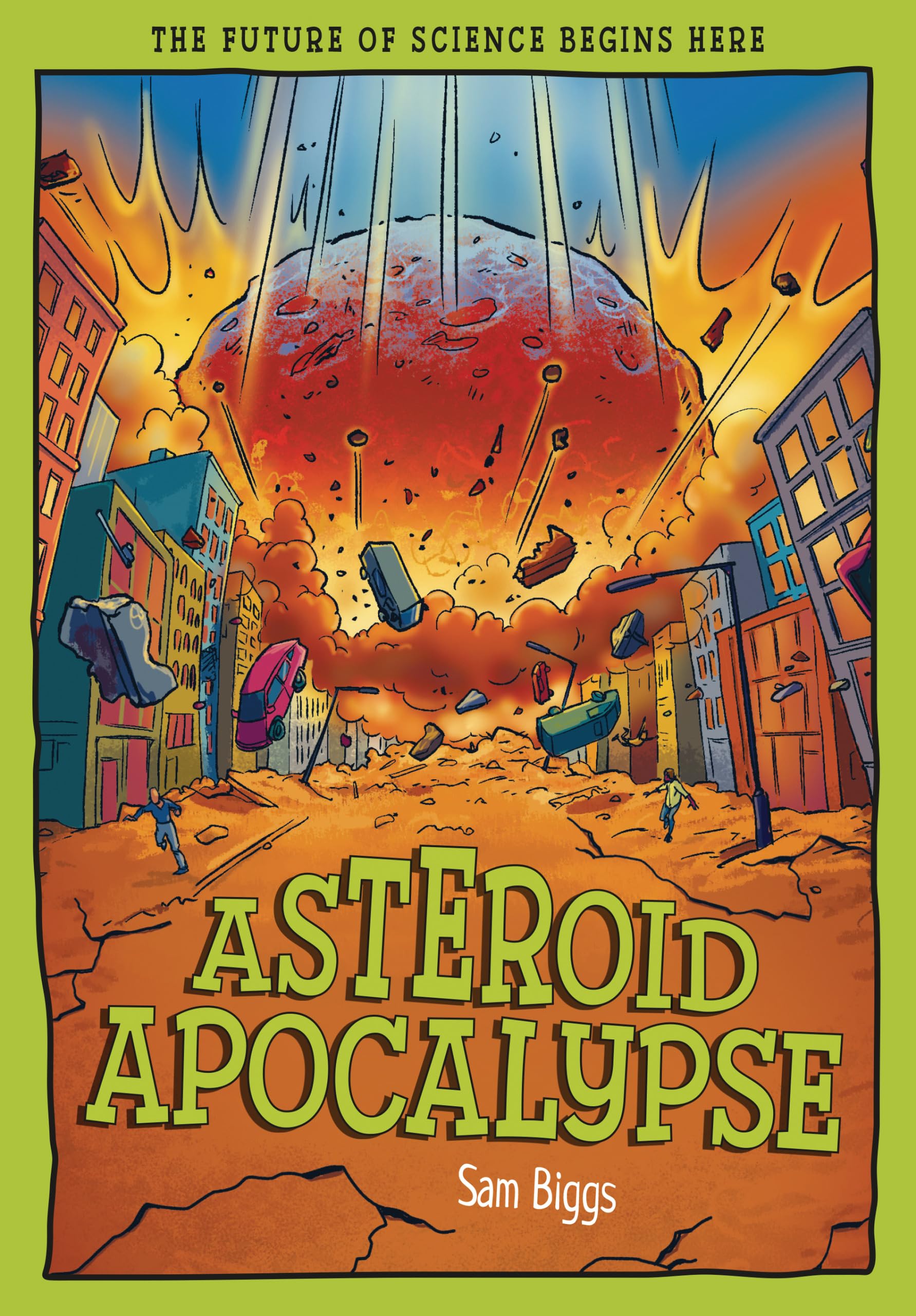 Asteroid Apocalypse: Defending our Planet Against Space Threats (Tomorrow's World)