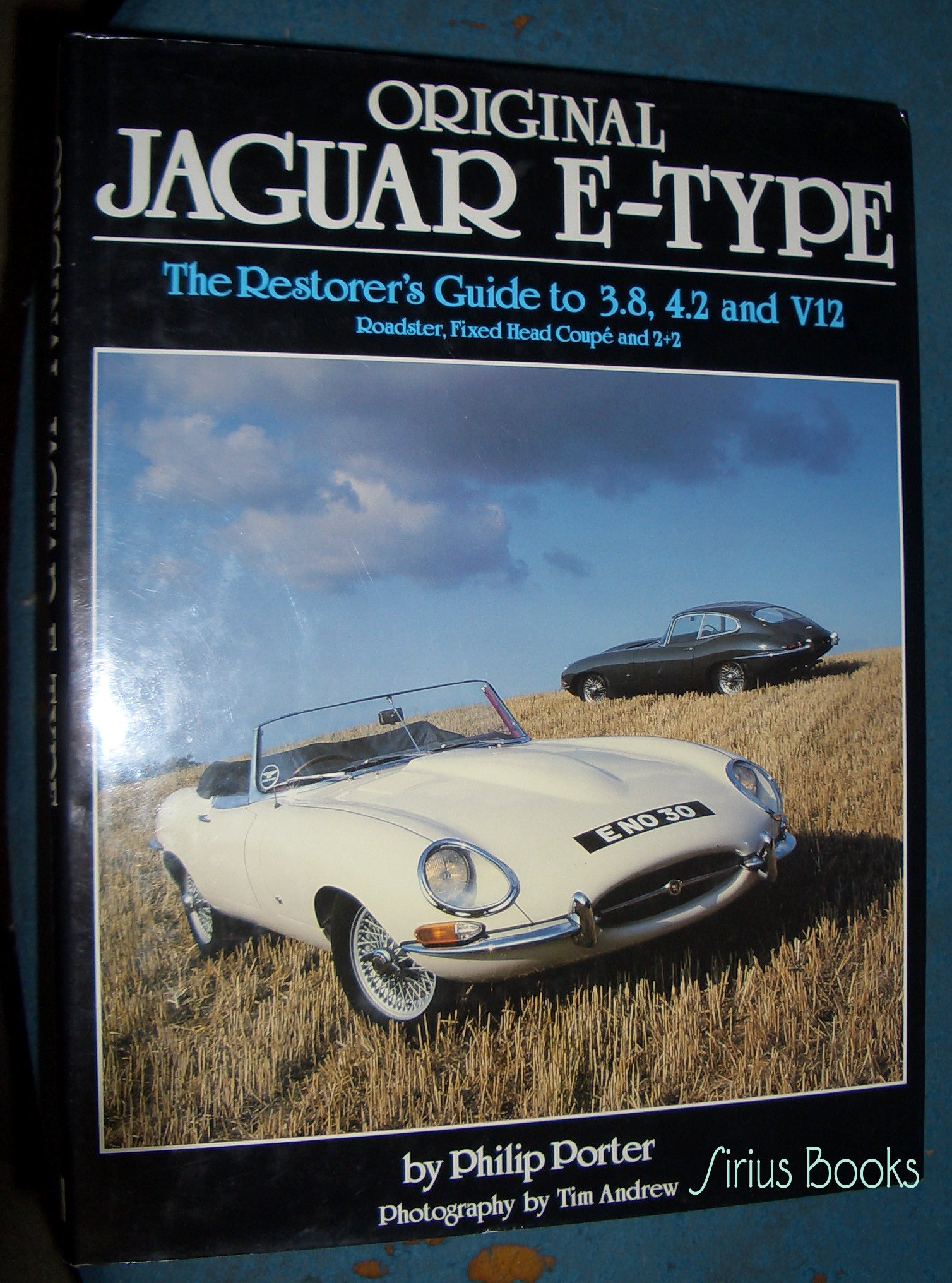 Original Jaguar E Type: Restorer's Guide to 3.8, 4.2 and V12