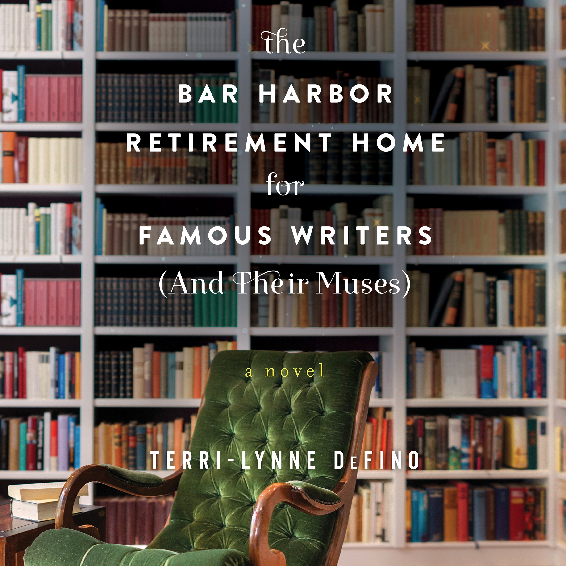 Cover art for The Bar Harbor Retirement Home for Famous Writers (And Their Muses)
