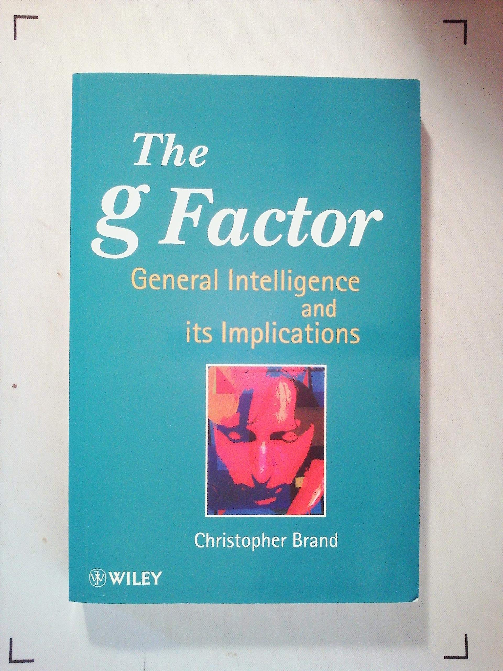 The G Factor: General Intelligence and Its Implications