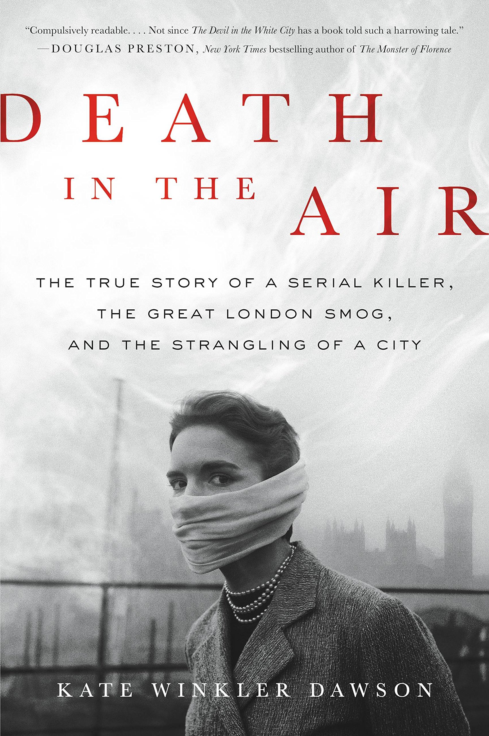 Buy Death In The Air: The True Story Of A Serial Killer, The Great London Smog, And The Strangling Of A — BookShops.in