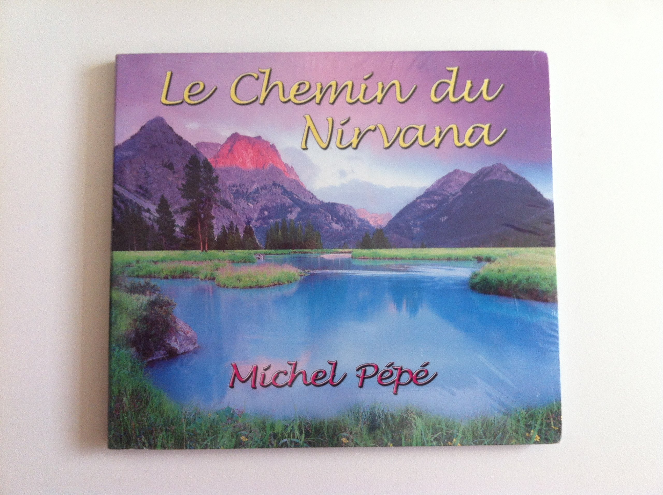 Le Chemin Du Nirvana [Audio CD] MICHEL,PEPE'
