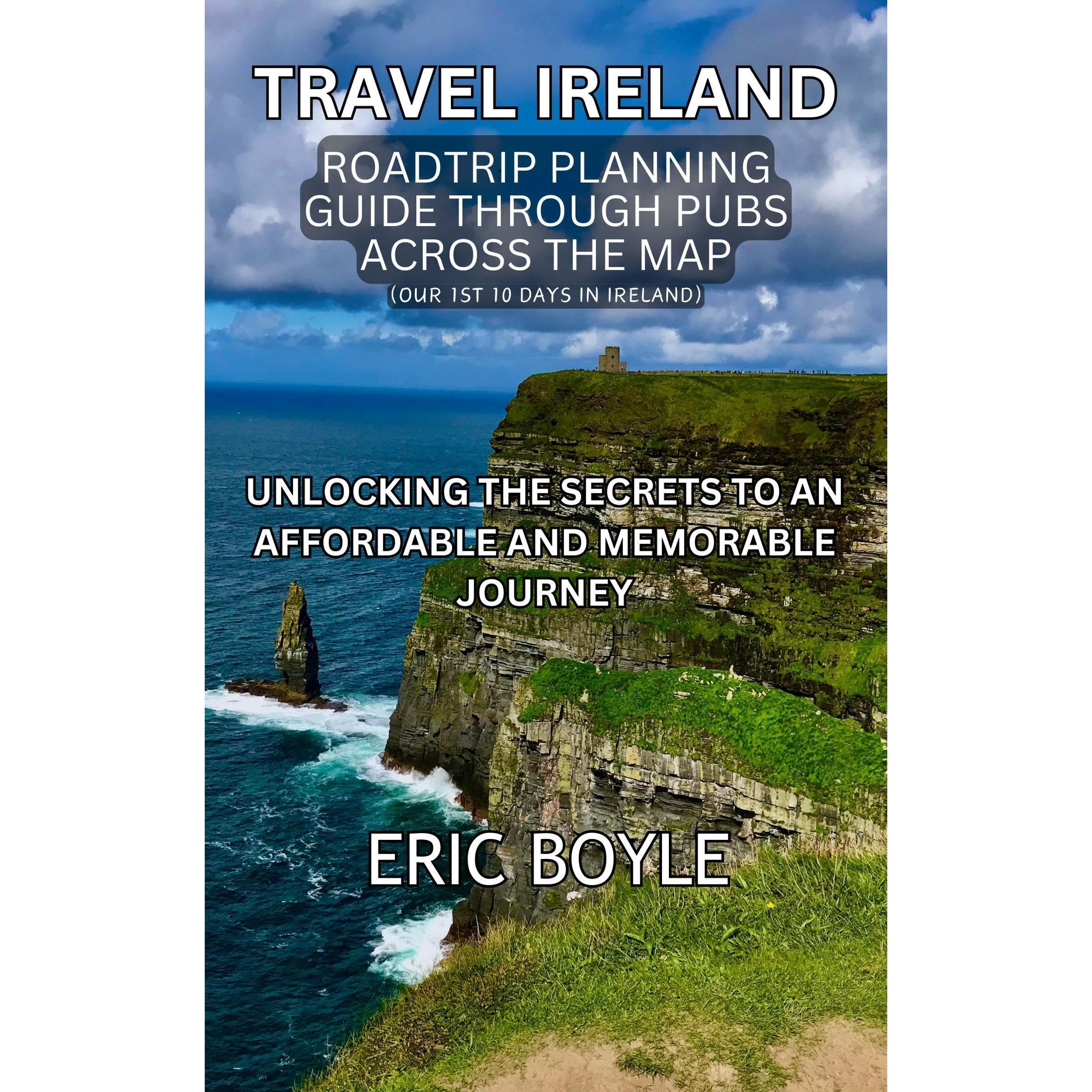 Travel Ireland: Road Trip Planning Guide Through Pubs Across the Map (Our 1st Ten Days in Ireland)