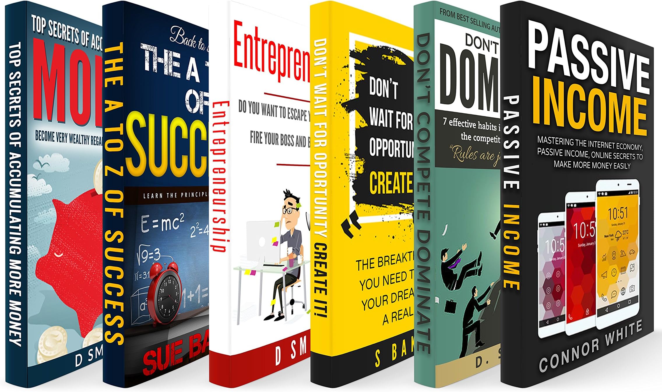 Millionaire Mind: 6 Book Bundle - Passive Income, Don't Compete Dominate, Don't Wait For Opportunity Create It, Entrepreneurship, A2z Of Success, Top Secrets Of Accumulating More Money