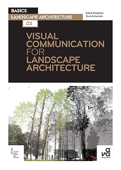 Visual Communication for Landscape Architecture Basics Landscape Architecture